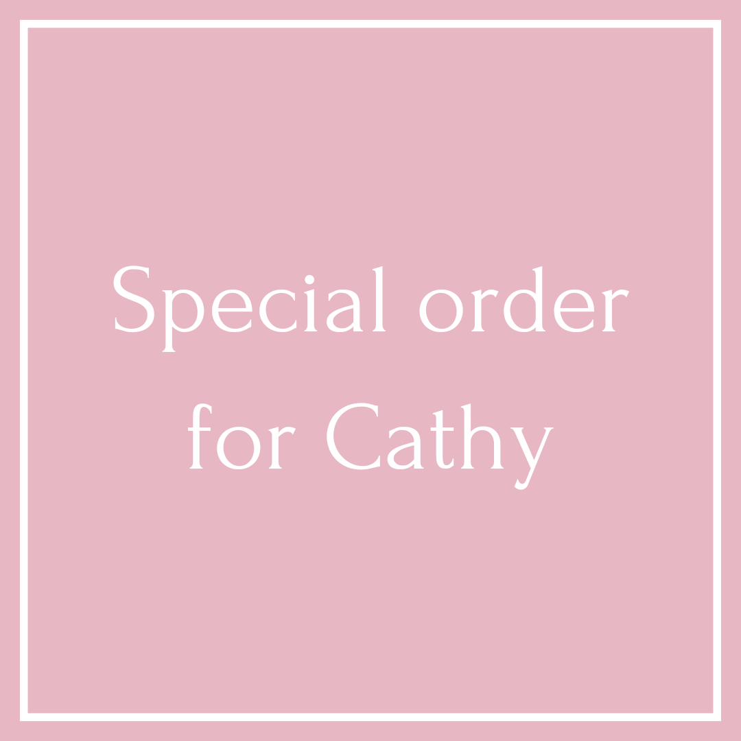 Special order for Cathy